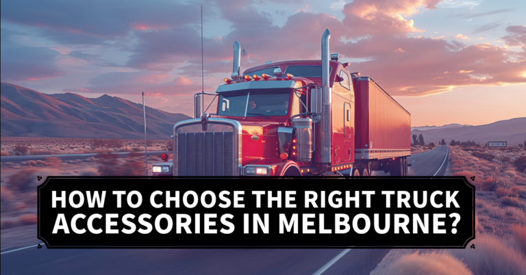 How to Choose the Right Truck Accessories in Melbourne